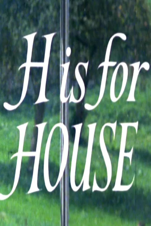 H Is for House (movie)