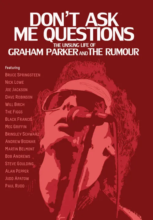 Don't Ask Me Questions: The Unsung Life of Graham Parker & The Rumour (movie)