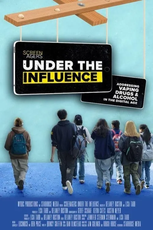 Screenagers Under The Influence: Vaping, Drugs, and Alcohol in the Digital Age (movie)