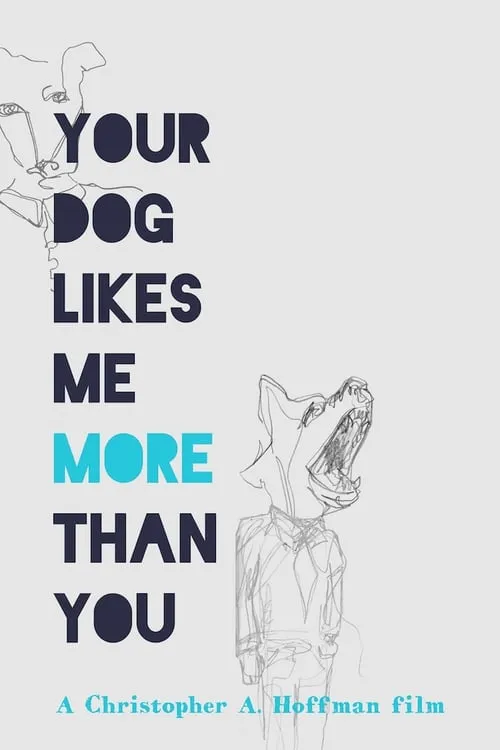 Your Dog Likes Me More Than You (фильм)