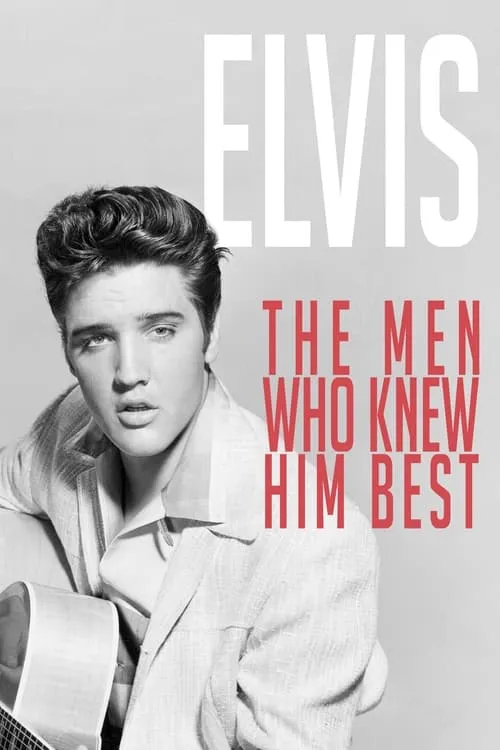 Elvis: The Men Who Knew Him Best (фильм)