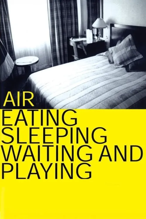 Air: Eating, Sleeping, Waiting and Playing (фильм)