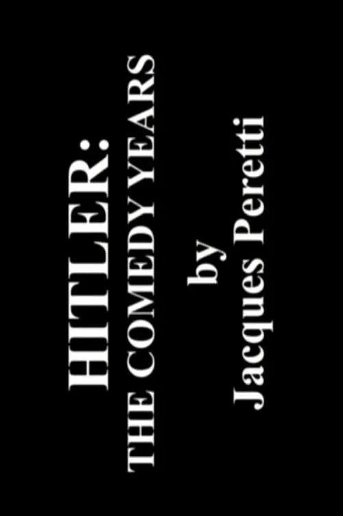 Hitler: The Comedy Years (movie)