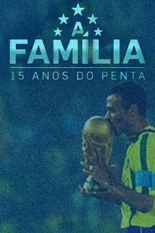 A Família – 15 Anos do Penta (фильм)