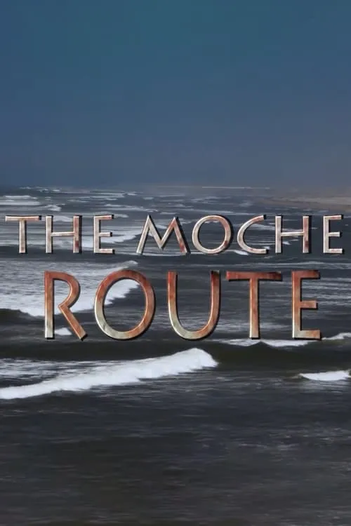 The Moche Route (movie)