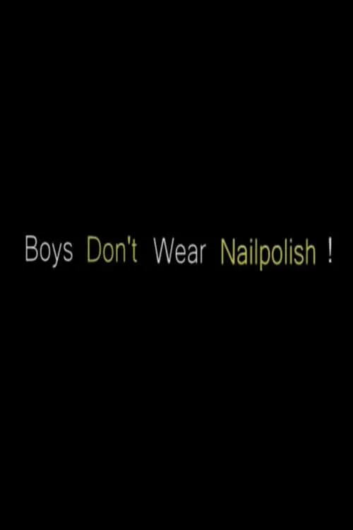 Boys Don't Wear Nailpolish! (movie)