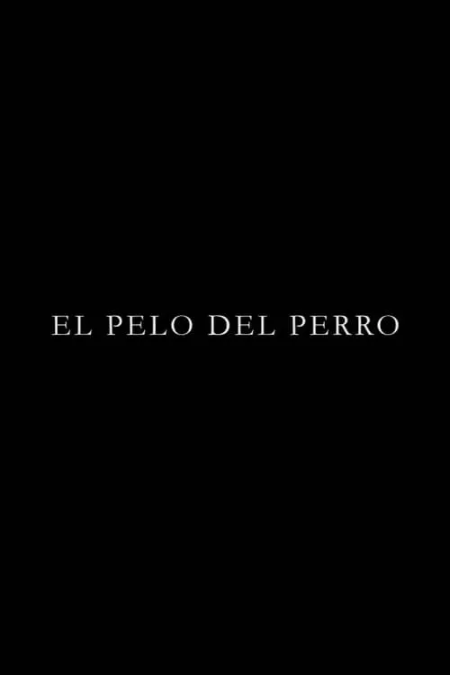 El Pelo del Perro (movie)