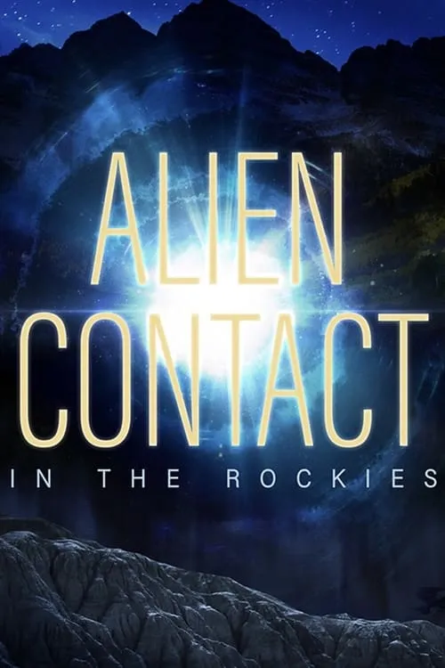 Alien Contact in the Rockies (movie)