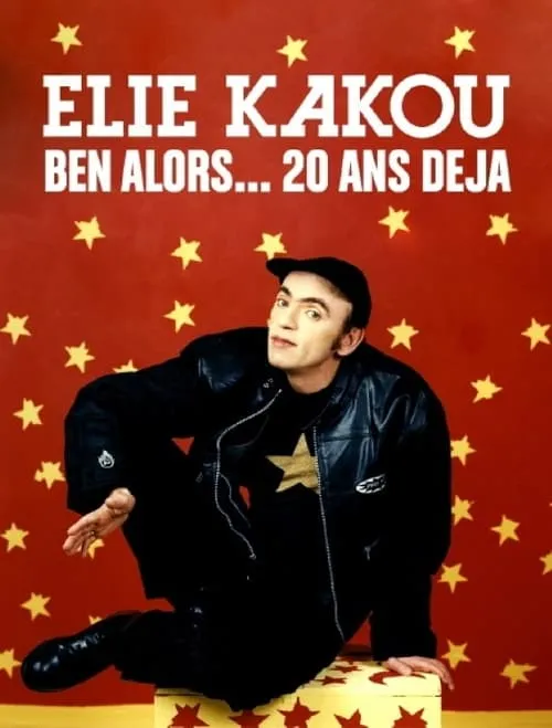 Élie Kakou, ben alors... 20 ans déjà (movie)