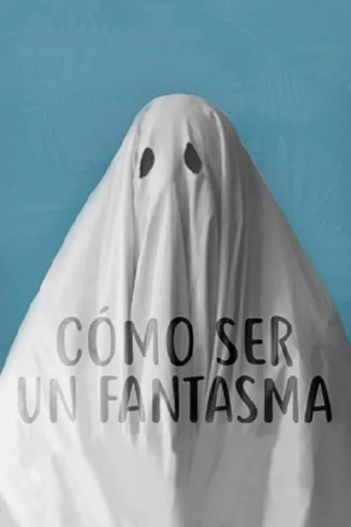 Cómo ser un fantasma (фильм)