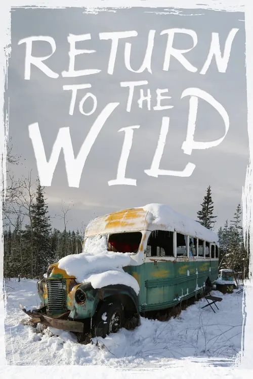 Return to the Wild: The Chris McCandless Story (movie)