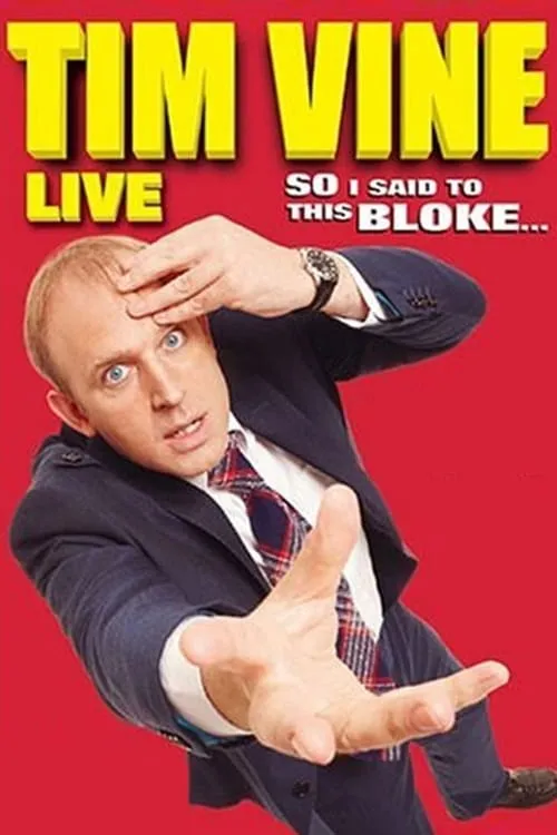 Tim Vine: So I Said to This Bloke... (movie)