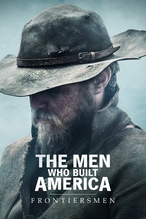 The Men Who Built America: Frontiersmen (сериал)