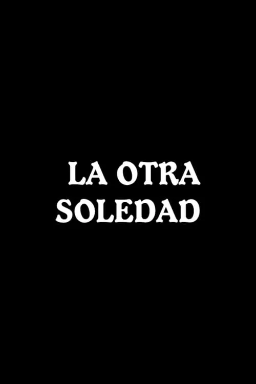 La otra soledad (movie)