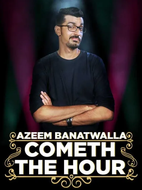 Azeem Banatwalla: Cometh The Hour (фильм)