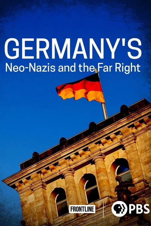 Germany’s Neo-Nazis & the Far Right (movie)