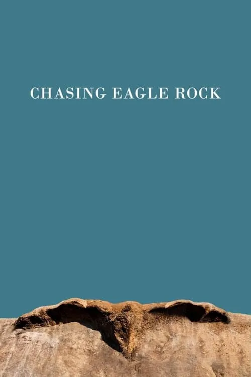 Chasing Eagle Rock (movie)