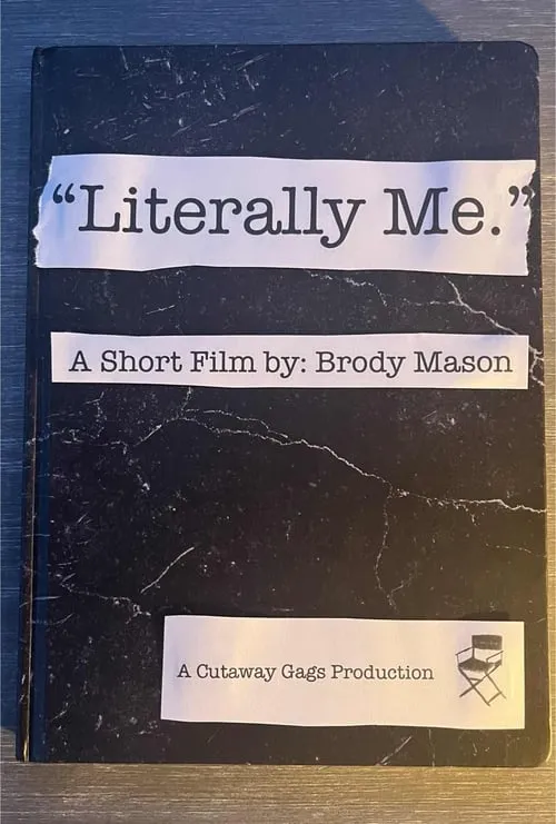 "Literally Me." (movie)