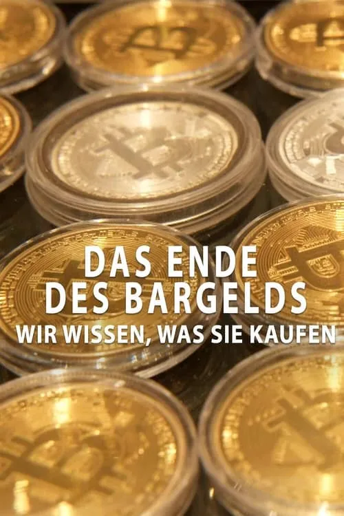 Das Ende des Bargelds - Wir wissen, was Sie kaufen (movie)