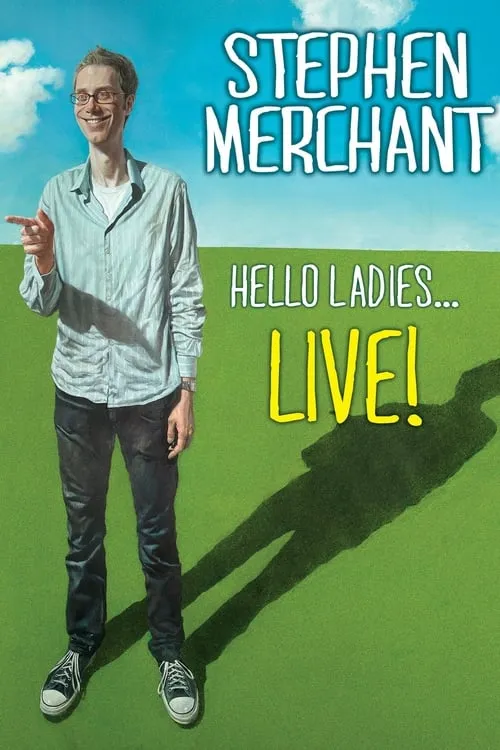 Stephen Merchant: Hello Ladies... Live! (movie)
