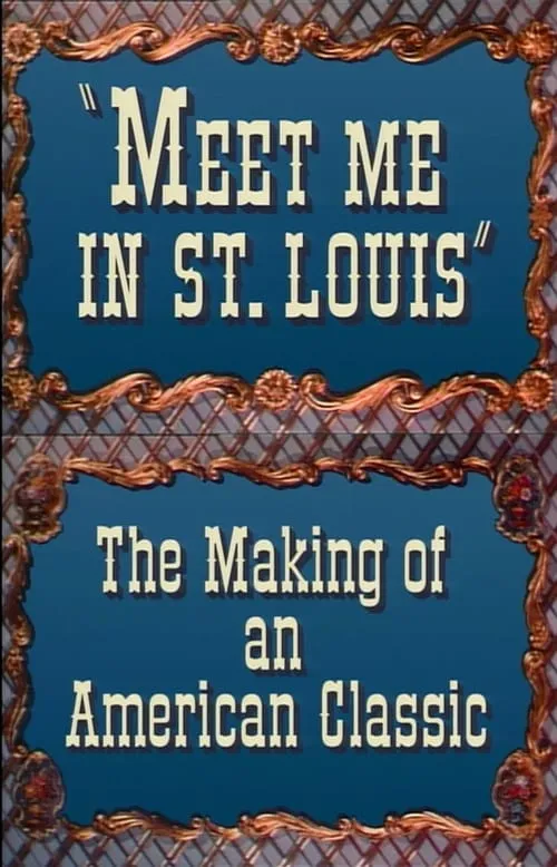 Meet Me in St. Louis: The Making of an American Classic (movie)