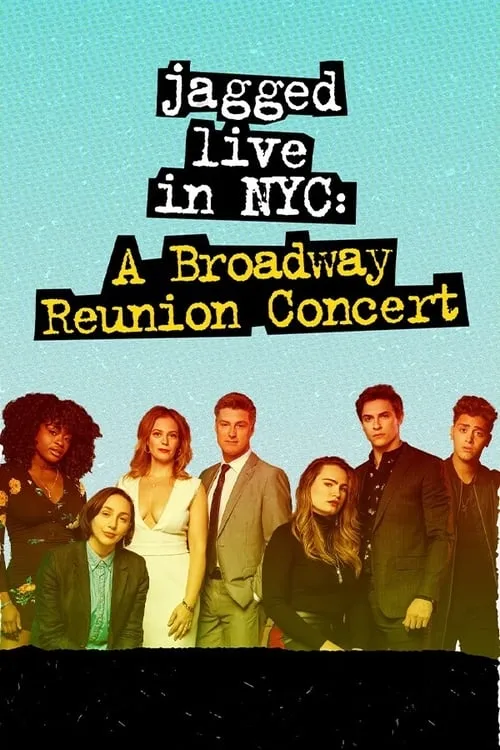 Jagged Live In NYC: A Broadway Reunion Concert (фильм)