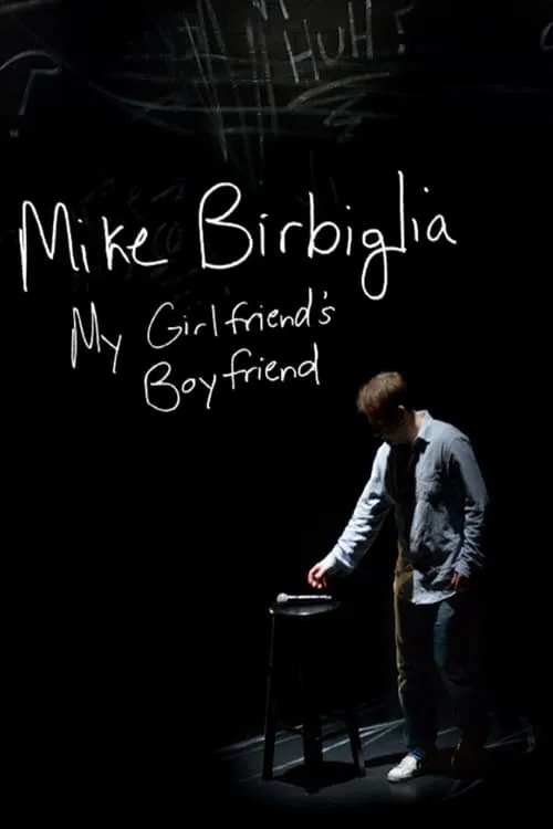 Mike Birbiglia: My Girlfriend's Boyfriend (movie)