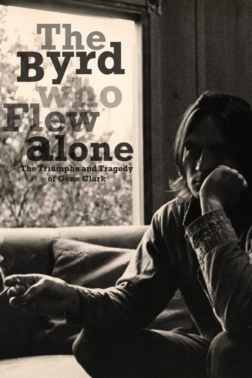 The Byrd Who Flew Alone: The Triumphs and Tragedy of Gene Clark (movie)