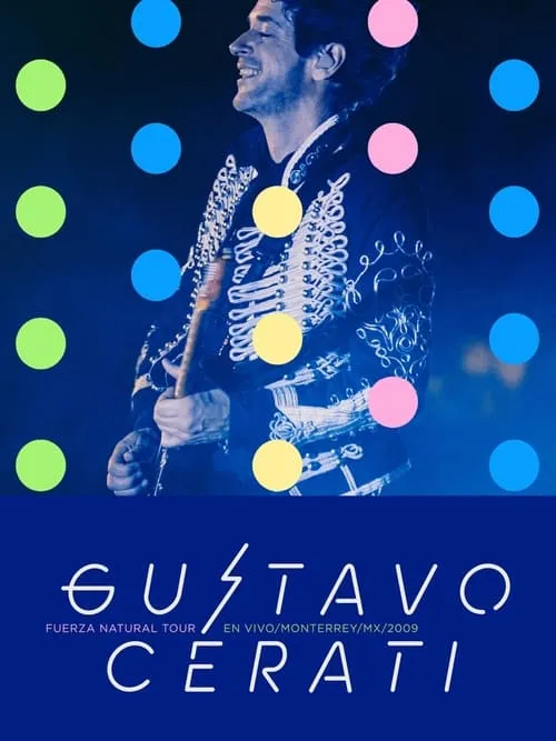 Gustavo Cerati:  Fuerza Natural Tour (movie)