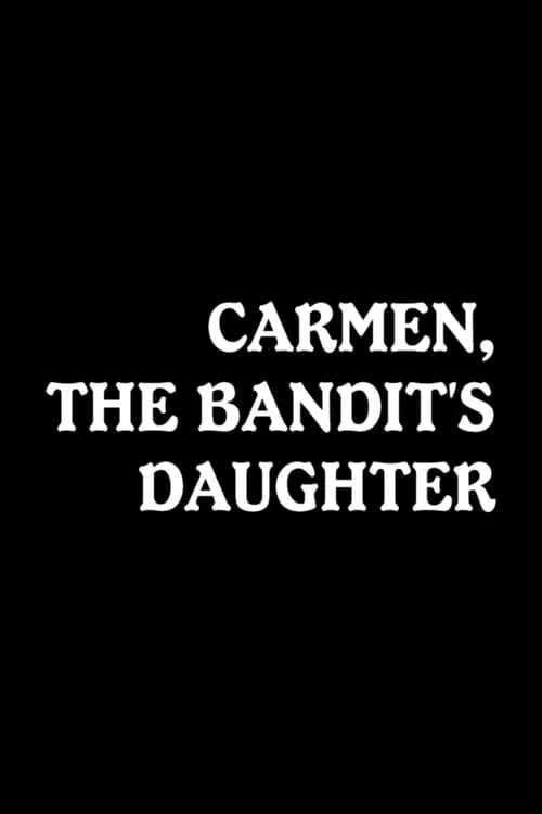 Carmen, the Bandit's Daughter (movie)