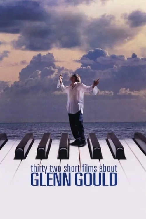 Thirty Two Short Films About Glenn Gould