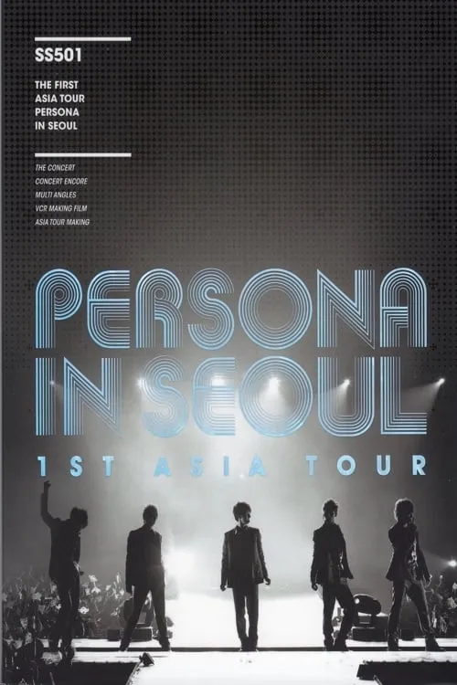 SS501 - 1st Asia Tour Persona in Séoul (movie)