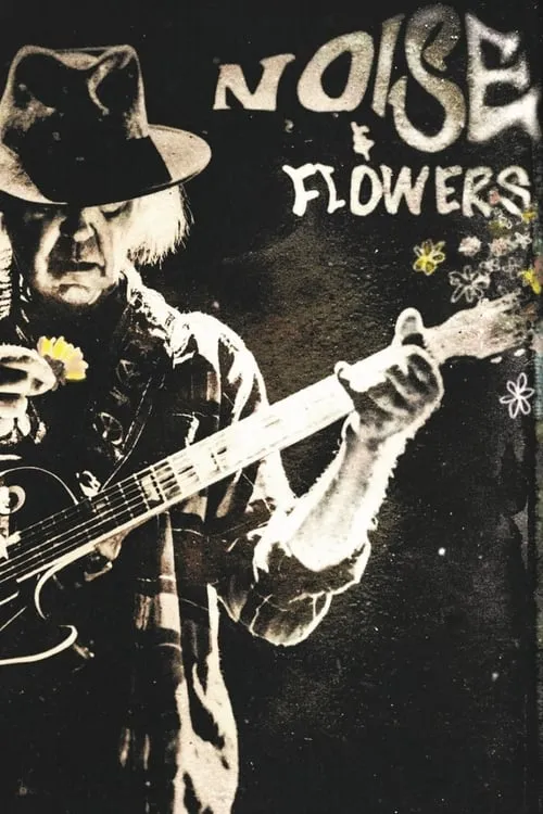 Neil Young + The Promise of the Real: Noise & Flowers (movie)