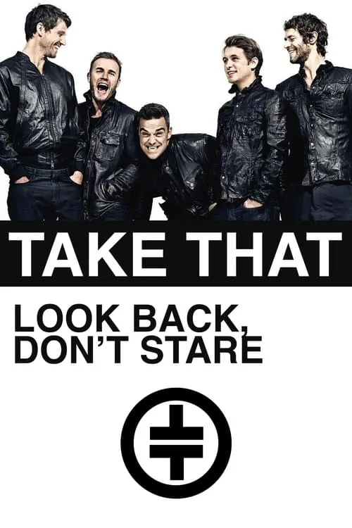 Take That: Look Back, Don't Stare (movie)