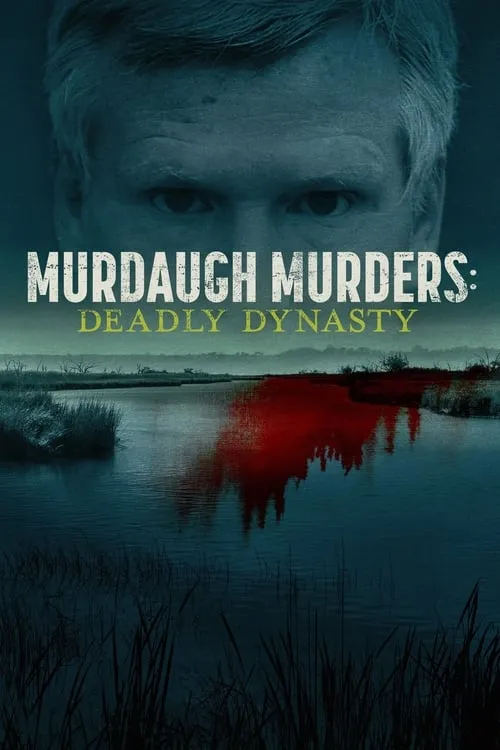 Murdaugh Murders: Deadly Dynasty (series)