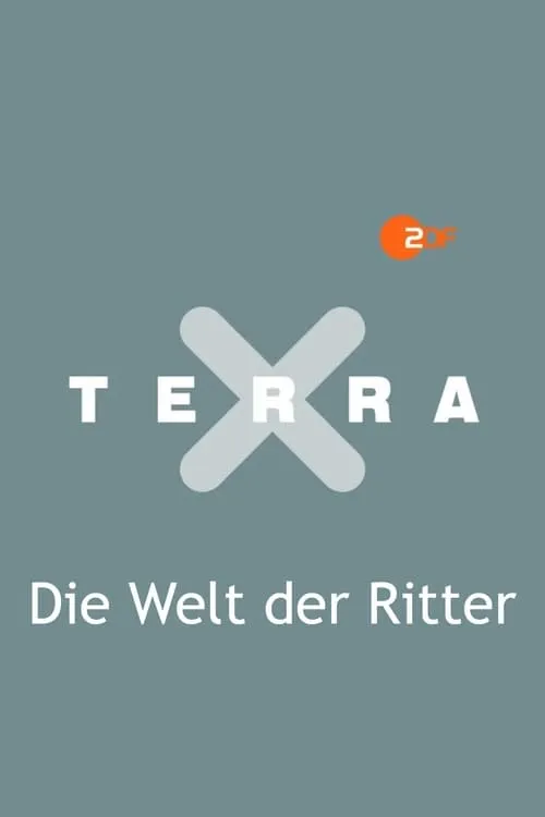 Terra X - Die Welt der Ritter