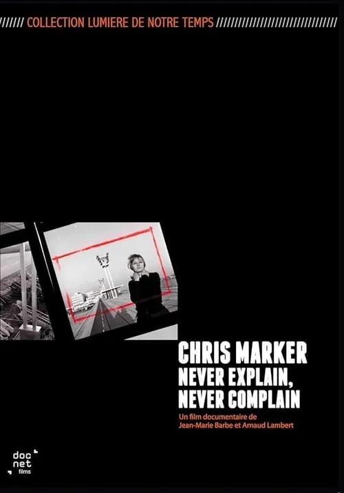 Chris Marker: Never Explain, Never Complain (фильм)