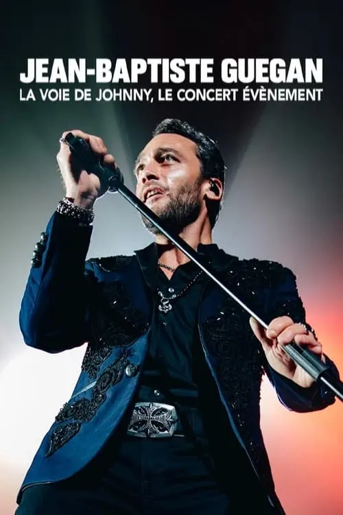 Jean-Baptiste Guegan : la voix de Johnny, le concert événement (фильм)