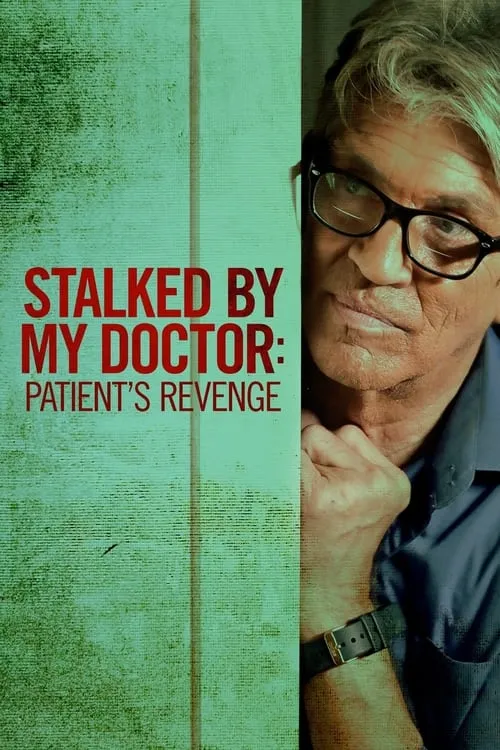 Stalked by My Doctor: Patient's Revenge (movie)