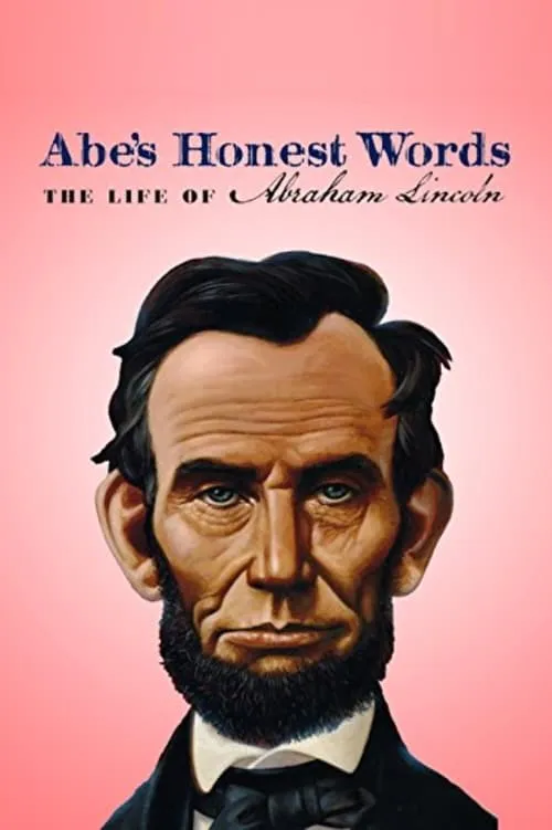 Abe's Honest Words: The Life of Abraham Lincoln (movie)