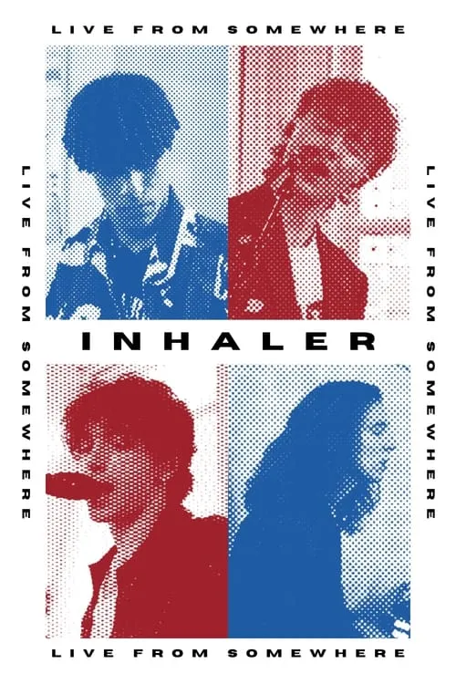 Inhaler: Live From Somewhere (movie)