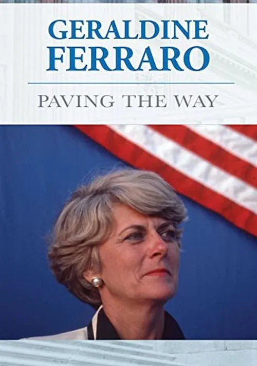 Geraldine Ferraro: Paving The Way (movie)