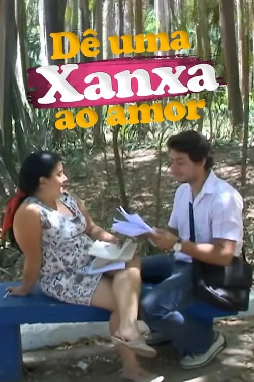 Dê Uma Xanxa ao Amor (movie)