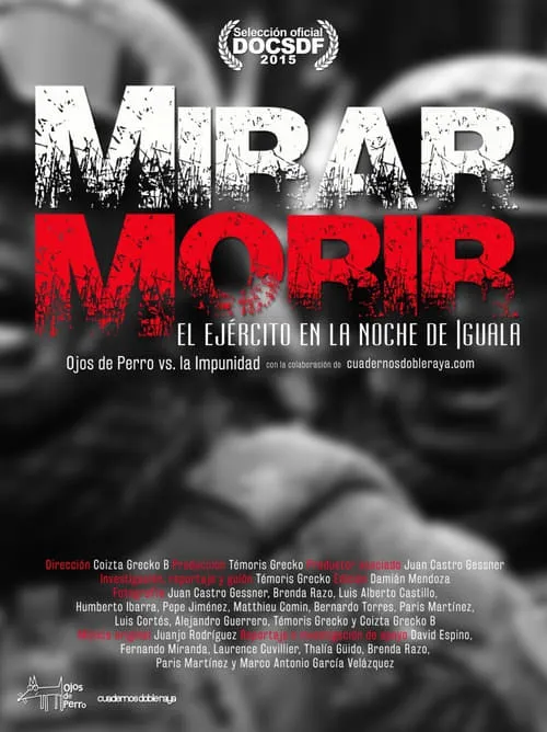 Mirar morir: El ejército en la noche de Iguala (фильм)