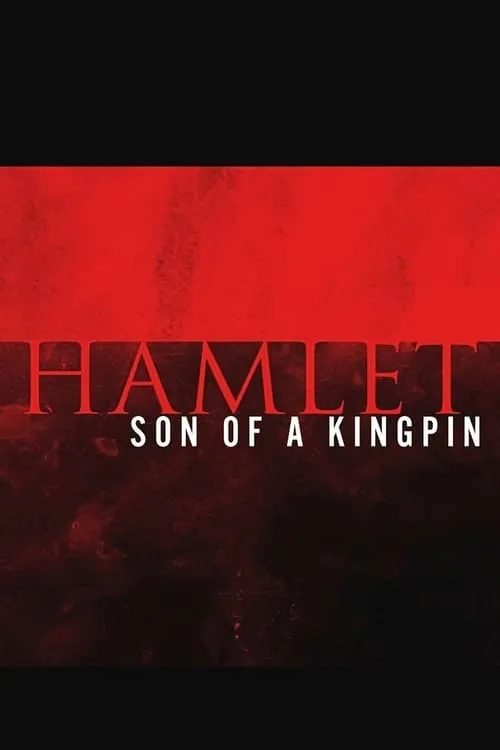 Hamlet: Son of a Kingpin (фильм)