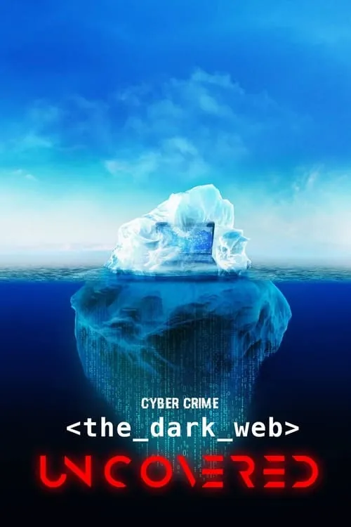 Cyber Crime: The Dark Web Uncovered (фильм)