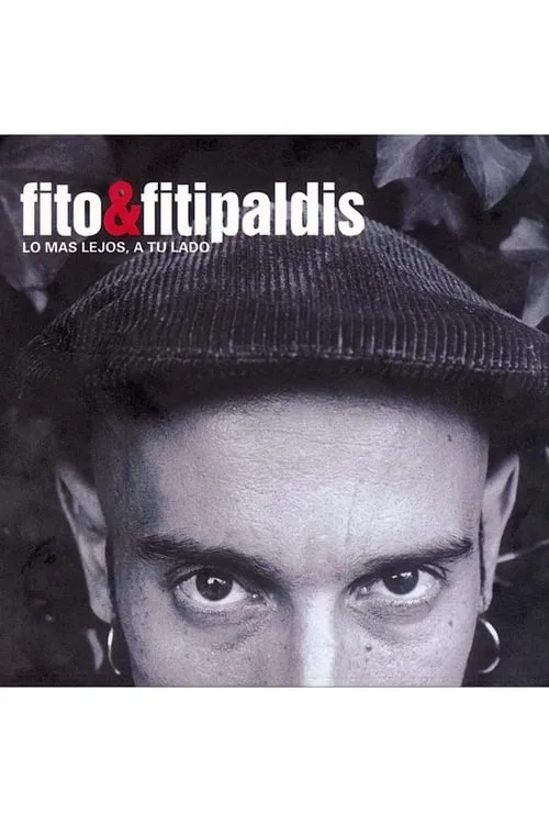 Fito & Fitipaldis - Lo más lejos a tu lado (movie)