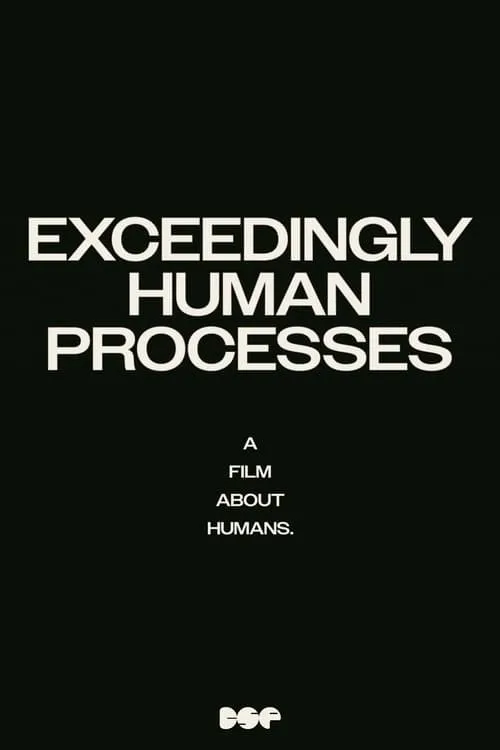 Exceedingly Human Processes (фильм)