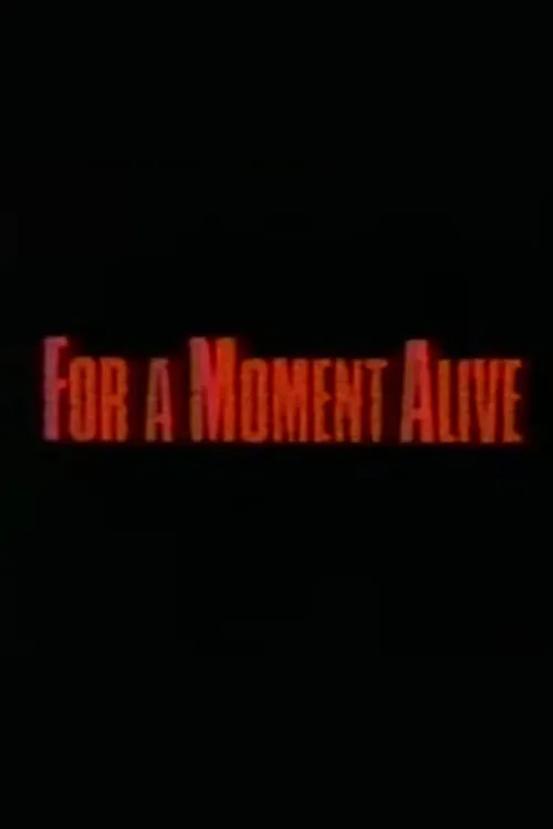 For a Moment Alive (movie)