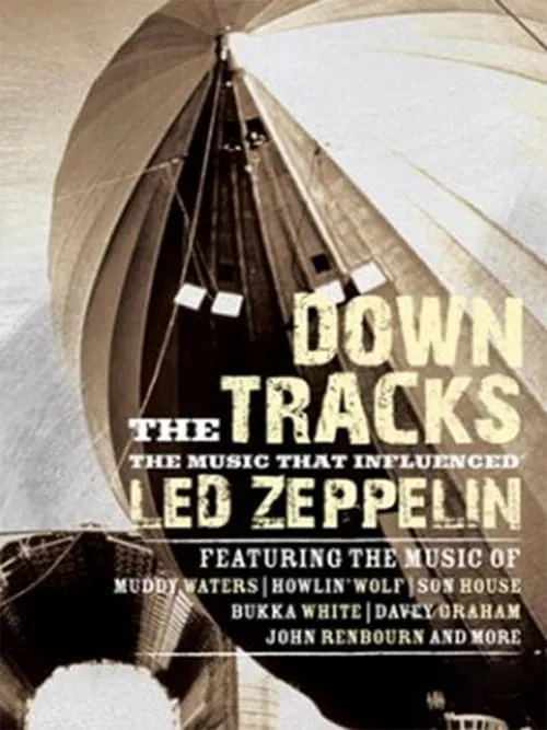 Down the Tracks: The Music That Influenced Led Zeppelin (фильм)